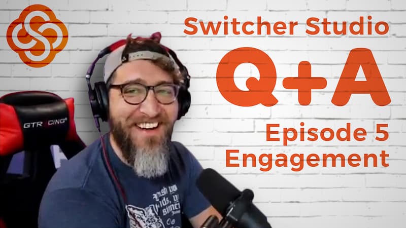 Switcher Q+A: Engagement